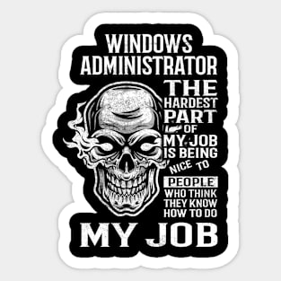 Windows Administrator T Shirt - The Hardest Part Gift Item Tee Sticker